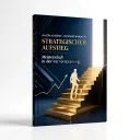 Strategischer Aufstieg - Meisterschaft in der Karriereplanung-Ebook