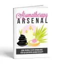 Aromatherapy Arsenal Arm Yourself With Knowledge For Healing With Aromatherapy-Ebook