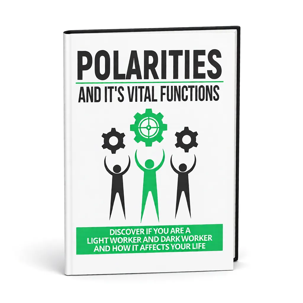 Polarities And It's Vital Functions ~ Discover If You Are A Light Worker And Dark Worker And How It Affects Your Life.