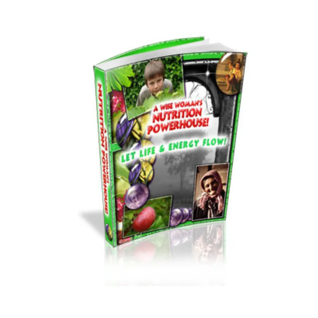 Wise Woman's Nutrition Powerhouse - Let Life And Energy Flow!-Ebook